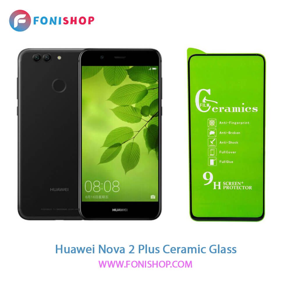 گلس محافظ صفحه نمایش سرامیکی هواوی Huawei Nova 2 Plus