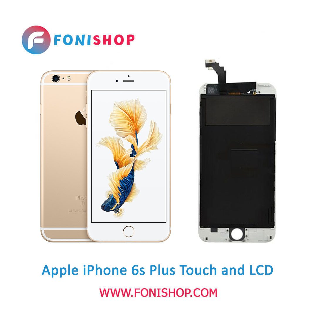 تاچ ال سی دی اورجینال گوشی اپل آیفون 6 اس پلاس / lcd Apple iPhone 6s Plus