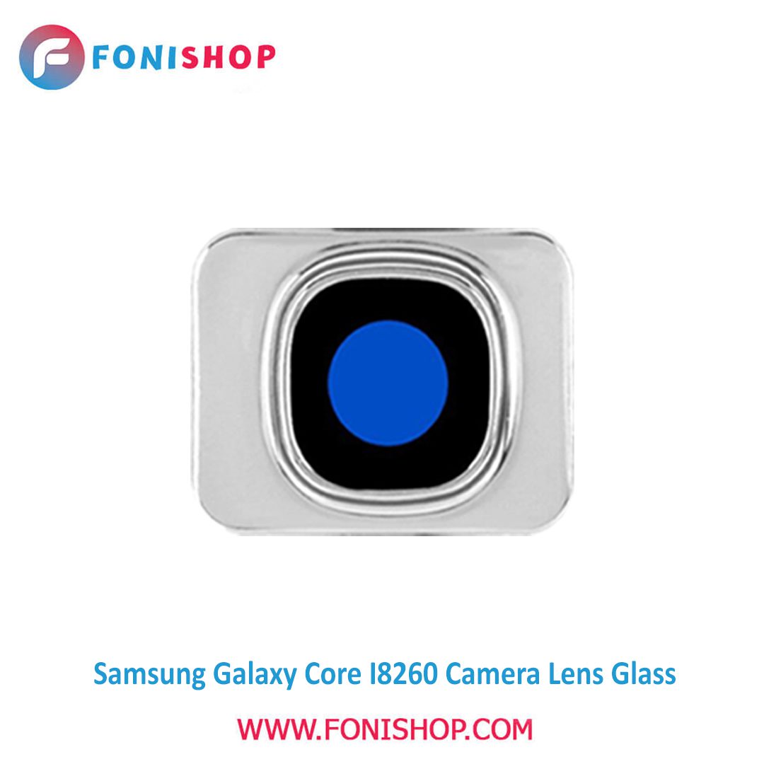 شیشه لنز دوربین گوشی سامسونگ Samsung Galaxy Core I8260