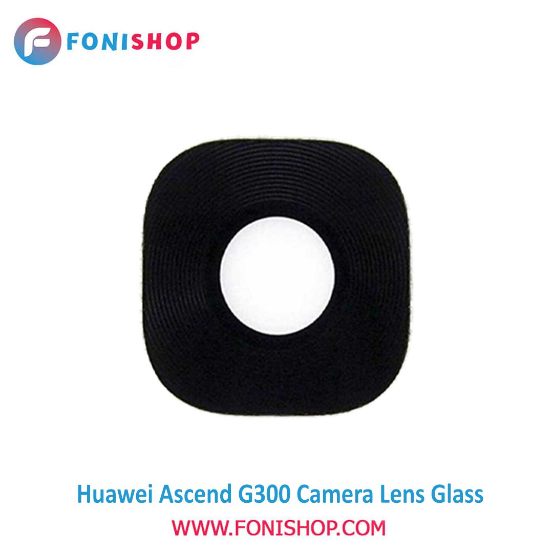 شیشه لنز دوربین گوشی هواوی Huawei Ascend G300
