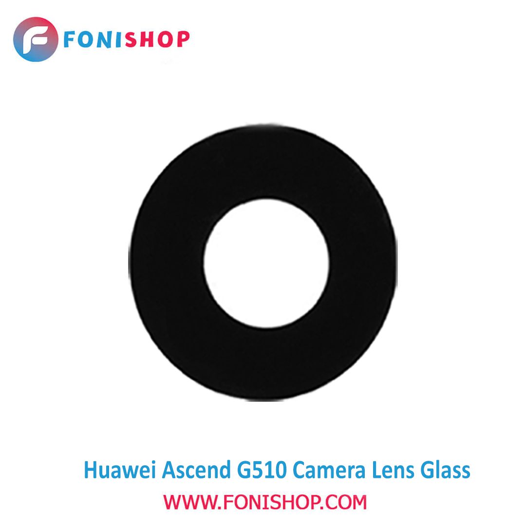 شیشه لنز دوربین گوشی هواوی Huawei Ascend G510