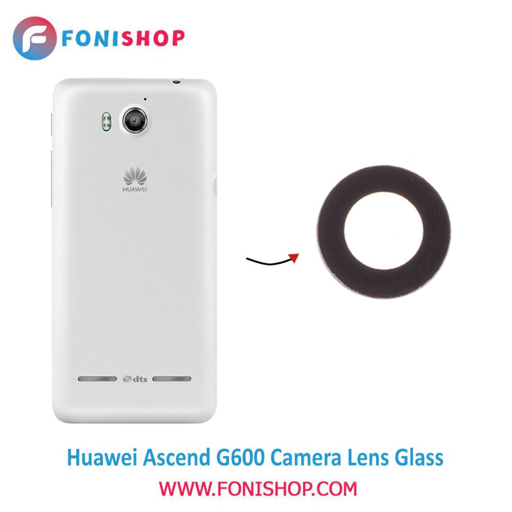 شیشه لنز دوربین گوشی هواوی Huawei Ascend G600