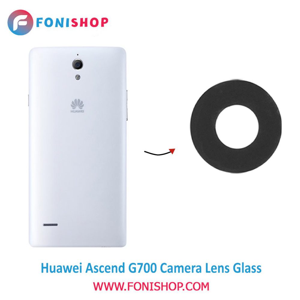 شیشه لنز دوربین گوشی هواوی Huawei Ascend G700