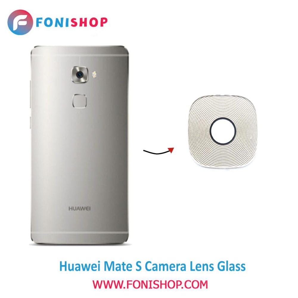 شیشه لنز دوربین گوشی هواوی Huawei Mate S