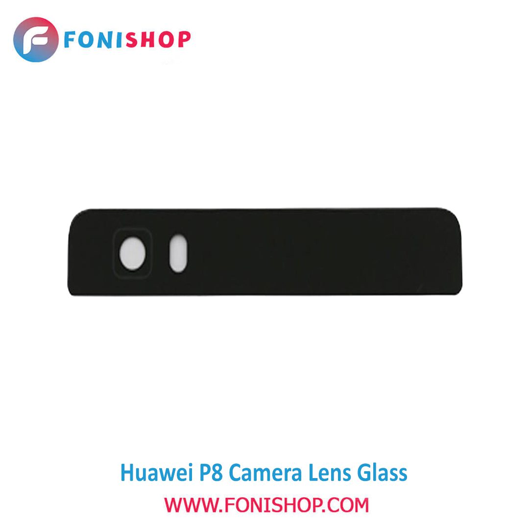 شیشه لنز دوربین گوشی هواوی Huawei P8