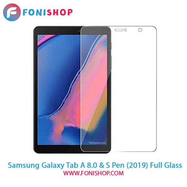 گلس فول چسب تبلت سامسونگ Samsung Tab A8.0 & S Pen 2019