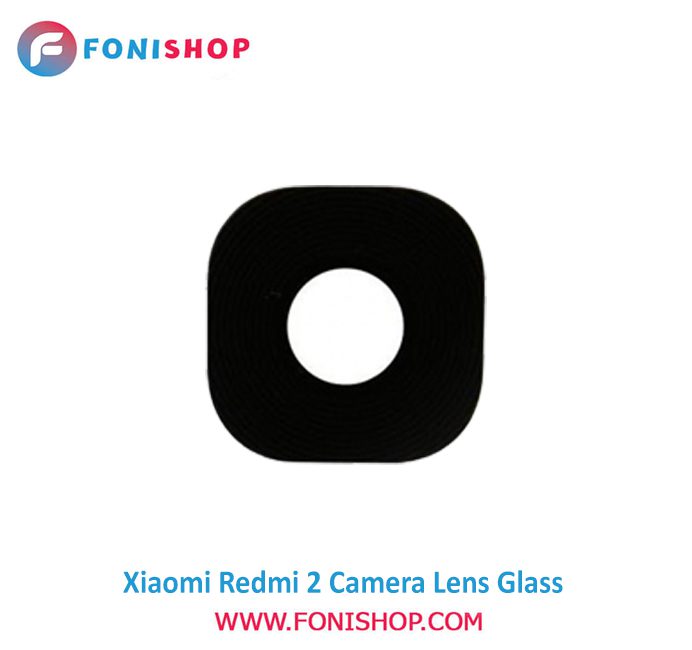 شیشه لنز دوربین گوشی شیائومی Xiaomi Redmi 2