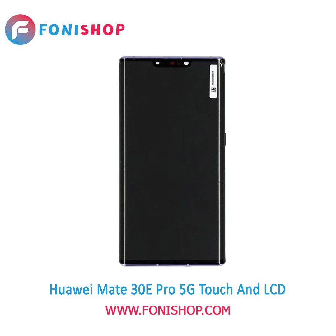 تاچ ال سی دی اورجینال گوشی هواوی میت 30 ای پرو فایوجی/ lcd Huawei Mate 30E Pro 5G