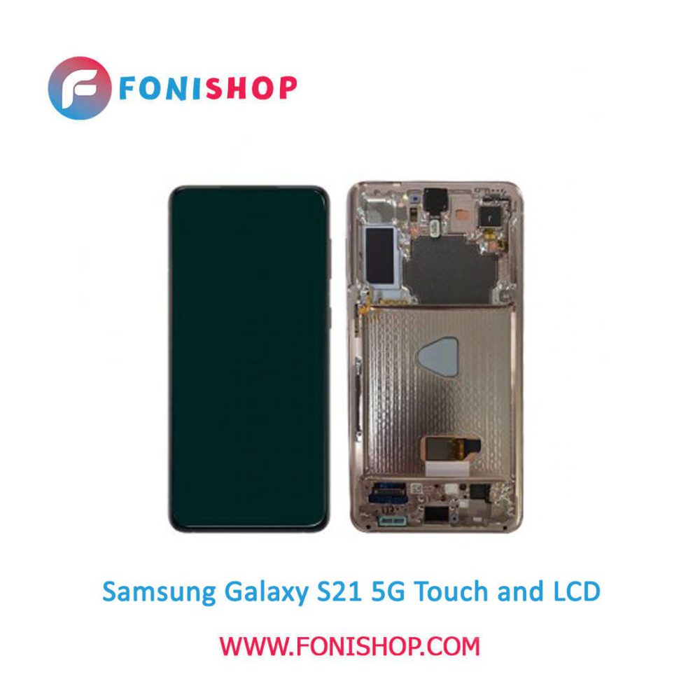 تاچ ال سی دی اورجینال گوشی سامسونگ گلکسی اس 21 فایوجی / lcd Samsung Galaxy S21 5G