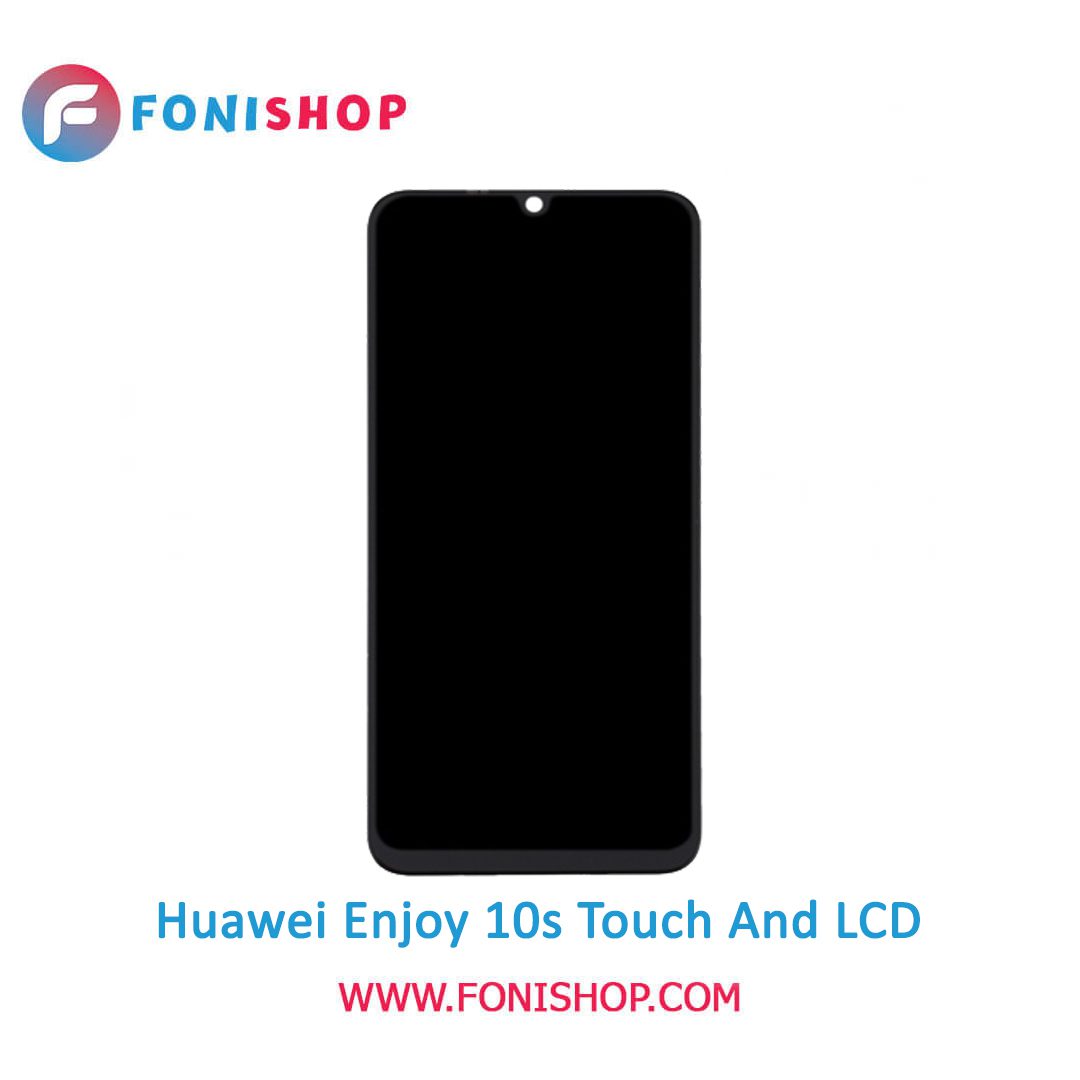 تاچ ال سی دی اورجینال گوشی هواوی انجوی 10 اس / lcd Huawei Enjoy 10s