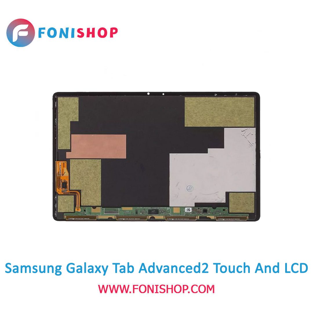 تاچ ال سی دی اورجینال تبلت سامسونگ گلکسی تب ادونسد 2 / lcd Samsung Galaxy Tab Advanced2