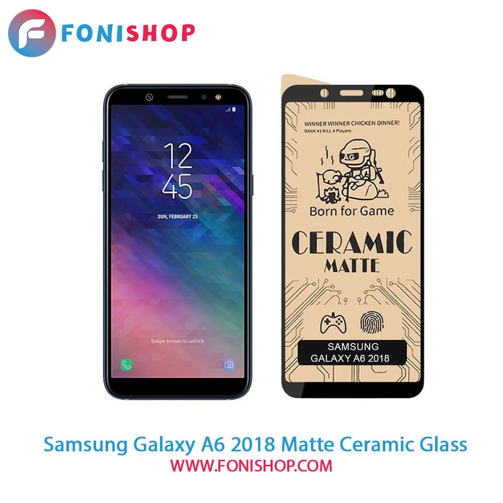 گلس سرامیکی مات سامسونگ Samsung Galaxy A6 2018
