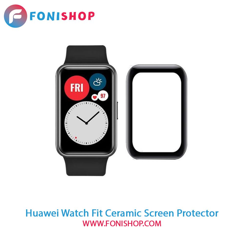 گلس سرامیکی ساعت هوشمند هواوی Huawei Watch Fit