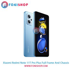 قاب و شاسی Xiaomi Redmi Note 11T Pro Plus