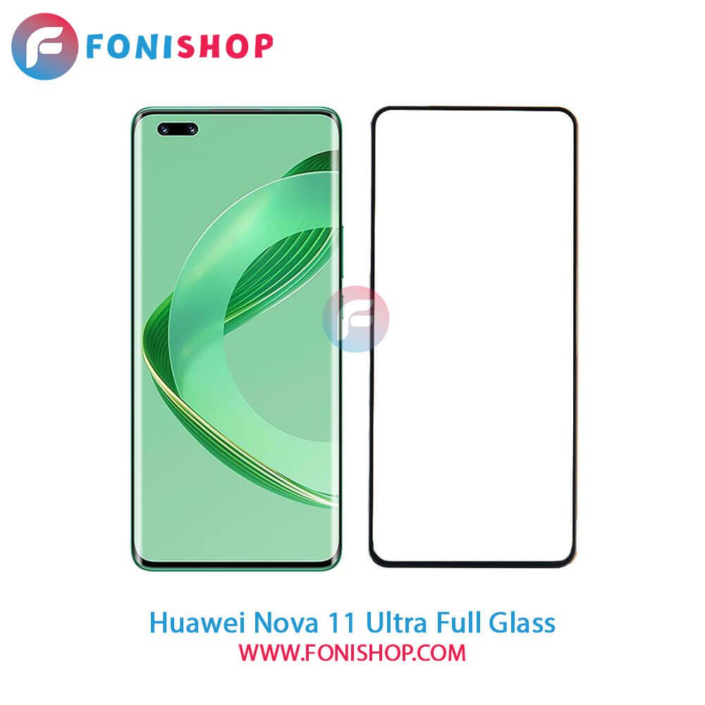 گلس فول Huawei Nova 11 Ultra
