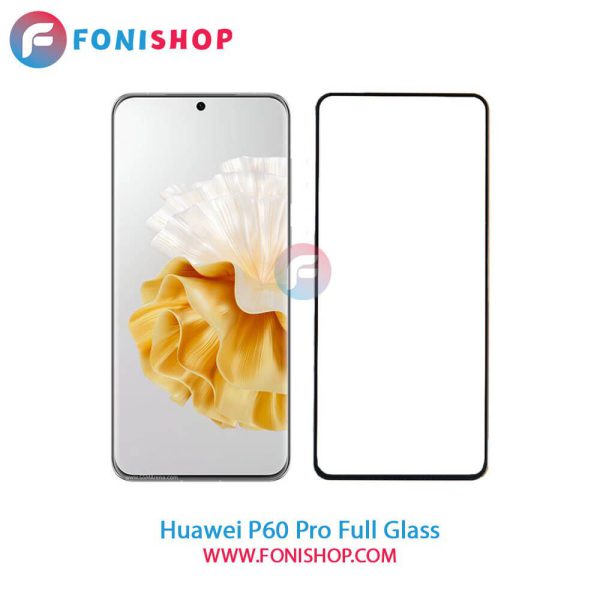 گلس فول Huawei P60 Pro